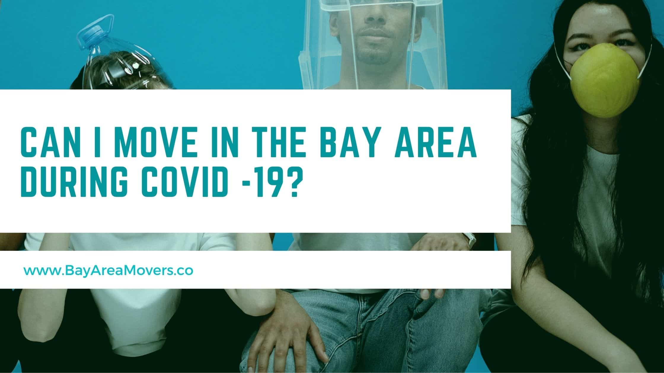 Can I Move in the Bay Area during COVID -19?